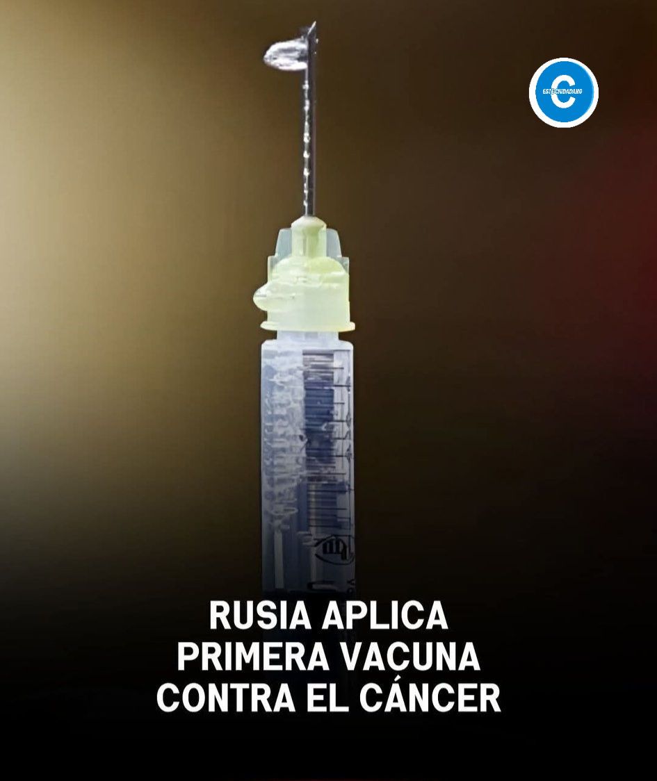🇷🇺 PRIMERA VACUNA CONTRA EL CÁNCER APLICADA